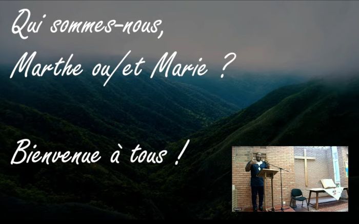 Culte du 20 juillet 2025 "Qui sommes-nous, Marthe ou/et Marie