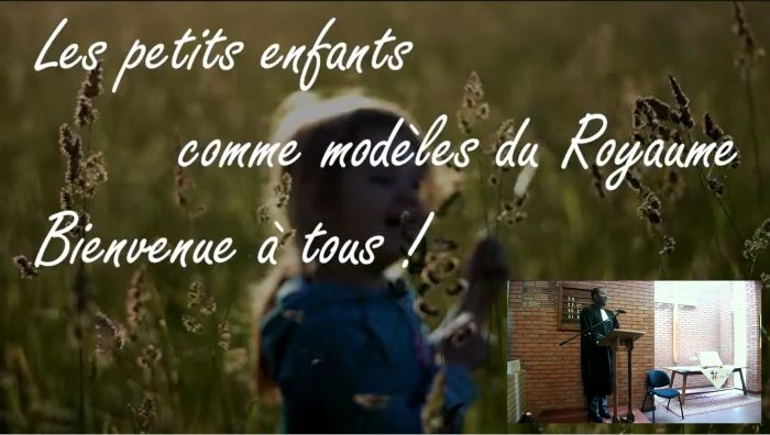 Culte du 12 juillet 2026 "Les petits enfants comme modèles du Royaume" par le pasteur Amos Ngoua Mouri